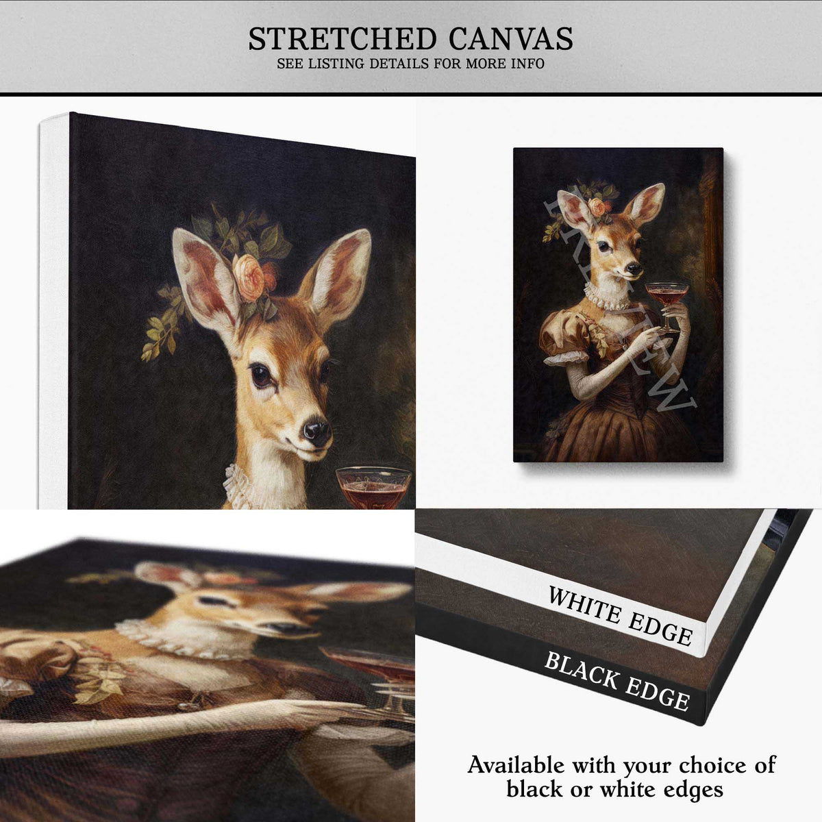 A canvas art print featuring a deer in a vintage dress, shown in multiple views including a full canvas perspective, a close-up of the artwork, and an edge detail showing white or black options. Text at the top reads 'STRETCHED CANVAS' and text at the bottom says 'Available with your choice of black or white edges'.